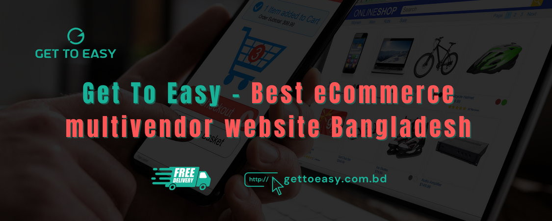 Get To Easy - Best eCommerce Multivendor Website Bangladesh